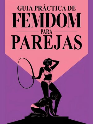 cover image of Guía Práctica de Femdom para Parejas  Exploración y Conexión desde la Dominación Femenina